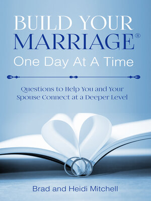 cover image of Build Your Marriage One Day at a Time: Questions to Help You and Your Spouse Connect at a Deeper Level